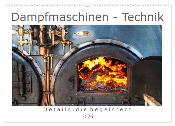 Dampfmaschinen - Technik (Wandkalender 2026 DIN A2 quer), CALVENDO Monatskalender