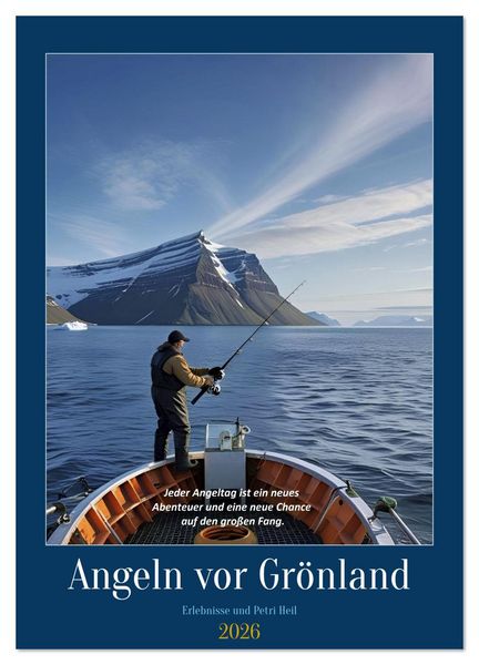 Angeln vor Grönland (Wandkalender 2026 DIN A2 hoch), CALVENDO Monatskalender