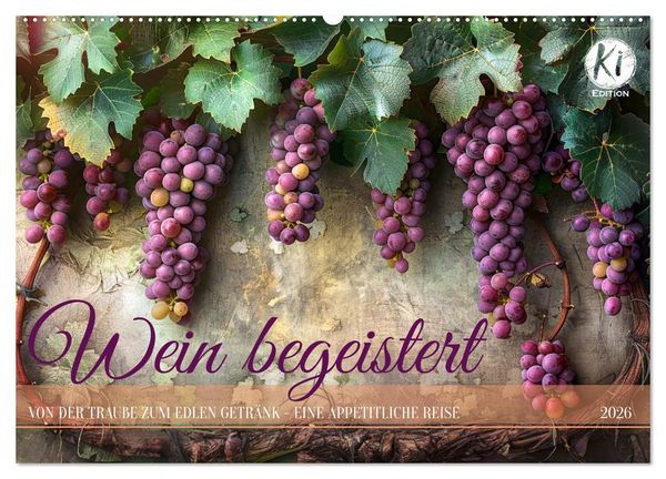 Wein begeistert (Wandkalender 2026 DIN A2 quer), CALVENDO Monatskalender