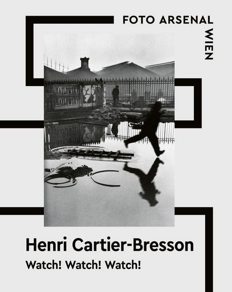 Watch! Watch! Watch! Henri Cartier-Bresson