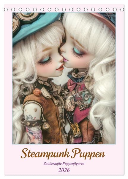 Steampunk Puppen – Zauberhafte Puppenfiguren (Tischkalender 2026 DIN A5 hoch), CALVENDO Monatskalender