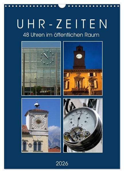 Uhr-Zeiten (Wandkalender 2026 DIN A3 hoch), CALVENDO Monatskalender