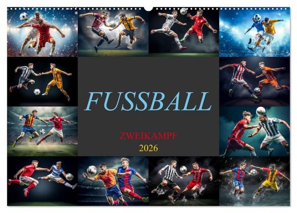 Fussball - Zweikampf (Wandkalender 2026 DIN A2 quer), CALVENDO Monatskalender