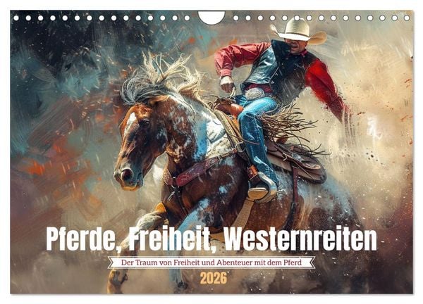 Pferde, Freiheit, Westernreiten (Wandkalender 2026 DIN A4 quer), CALVENDO Monatskalender