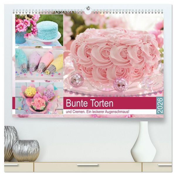 Bunte Torten und Cremen. Ein leckerer Augenschmaus (hochwertiger Premium Wandkalender 2026 DIN A2 quer), Kunstdruck in Hochglanz