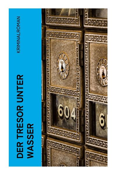 Der Tresor unter Wasser