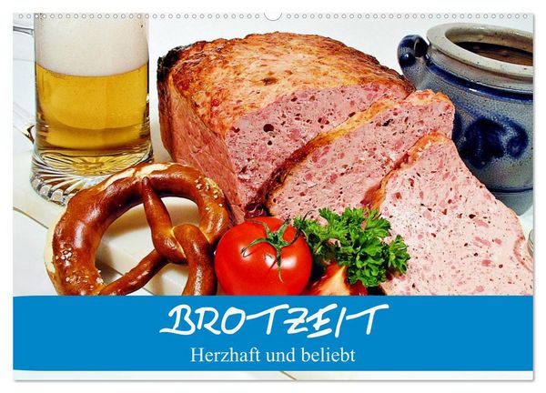 Brotzeit. Herzhaft und beliebt (Wandkalender 2026 DIN A2 quer), CALVENDO Monatskalender
