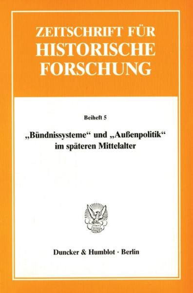 '''Bündnissysteme'' und ''Außenpolitik'' im späteren Mittelalter.'