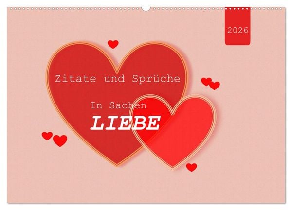Zitate und Sprüche In Sachen LIEBE (Wandkalender 2026 DIN A2 quer), CALVENDO Monatskalender
