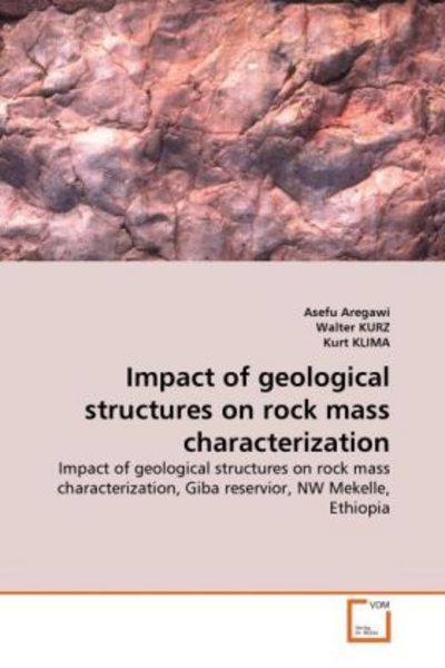 Aregawi, A: Impact of geological structures on rock mass cha