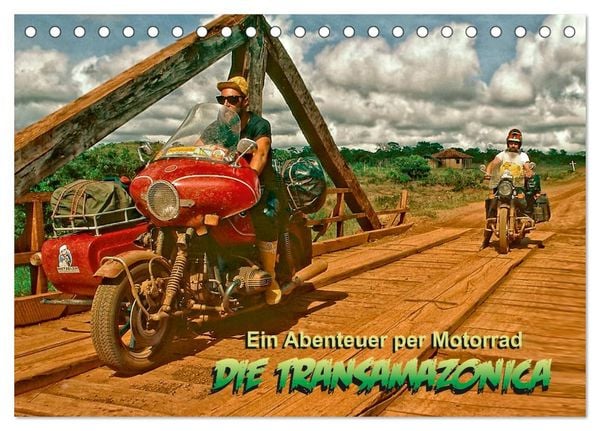Ein Abenteuer per Motorrad - DIE TRANSAMAZONICA (Tischkalender 2026 DIN A5 quer), CALVENDO Monatskalender