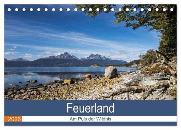 Feuerland - Am Puls der Wildnis (Tischkalender 2026 DIN A5 quer), CALVENDO Monatskalender