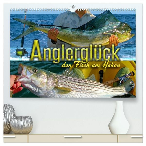 Anglerglück - den Fisch am Haken (hochwertiger Premium Wandkalender 2026 DIN A2 quer), Kunstdruck in Hochglanz