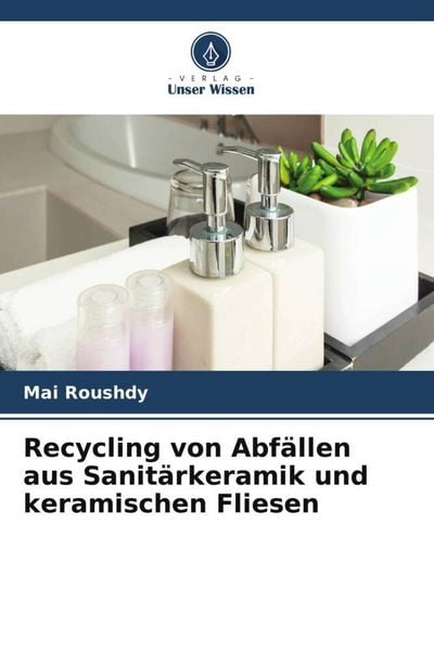 Recycling von Abfällen aus Sanitärkeramik und keramischen Fliesen