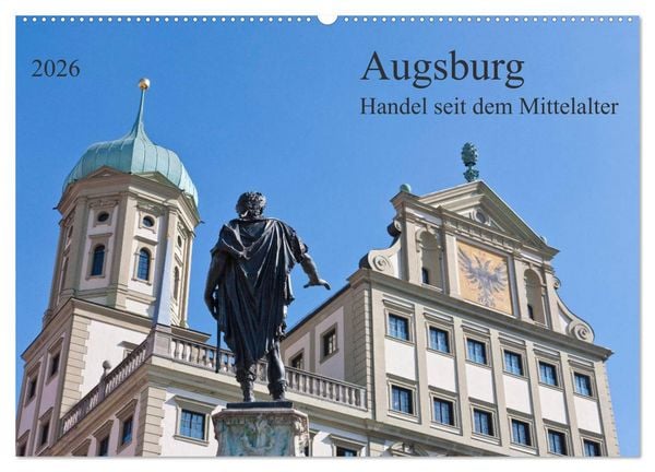 Augsburg Handel seit dem Mittelalter (Wandkalender 2026 DIN A2 quer), CALVENDO Monatskalender