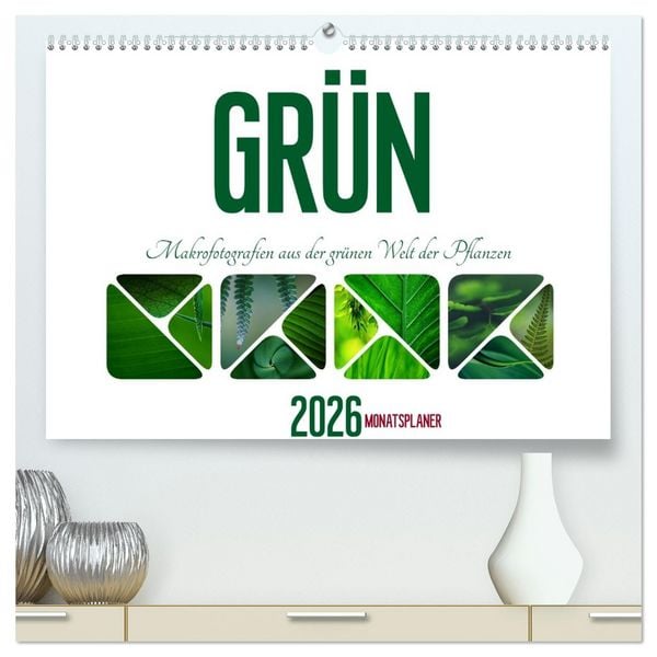 Grün Makrofotografien aus der grünen Welt der Pflanzen als Monatsplaner (hochwertiger Premium Wandkalender 2026 DIN A2 quer), Kunstdruck in Hochglanz