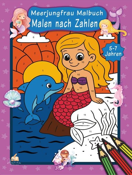 Malen nach Zahlen Meerjungfrau Malbuch für Kinder ab 5–7 Jahren