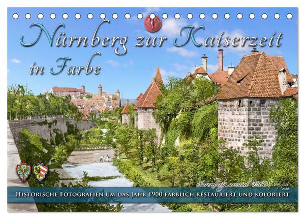 Nürnberg zur Kaiserzeit in Farbe - Fotos neu restauriert und koloriert (Tischkalender 2026 DIN A5 quer), CALVENDO Monatskalender