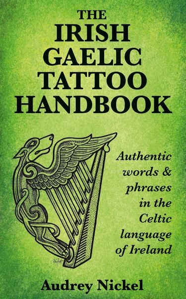 The Irish Gaelic Tattoo Handbook