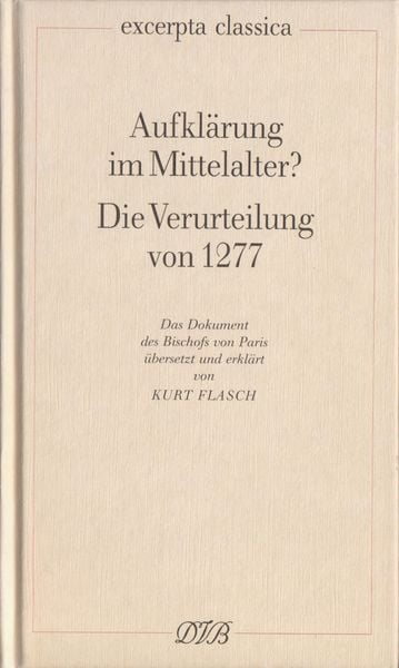 Aufklärung im Mittelalter?. Die Verurteilung von 1277 / Aufklärung im Mittelalter? Die Verurteilung von 1277