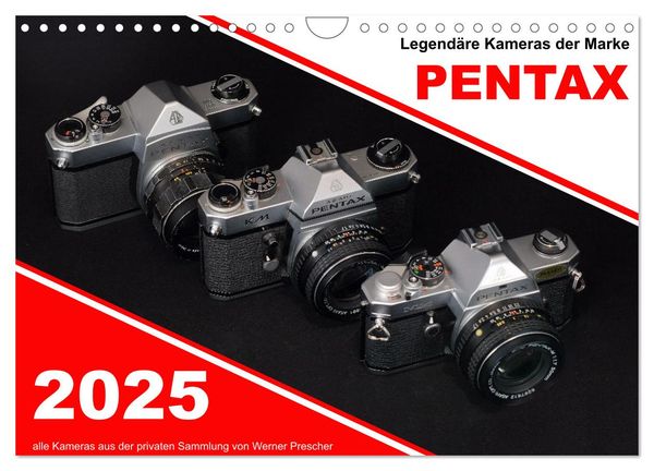 Legendäre Kameras der Marke Pentax (Wandkalender 2025 DIN A4 quer), CALVENDO Monatskalender