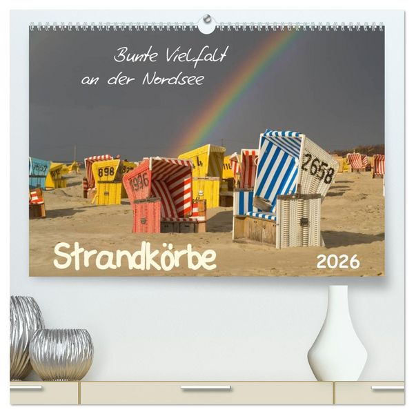 Strandkörbe – bunte Vielfalt an der Nordsee (hochwertiger Premium Wandkalender 2026 DIN A2 quer), Kunstdruck in Hochglanz