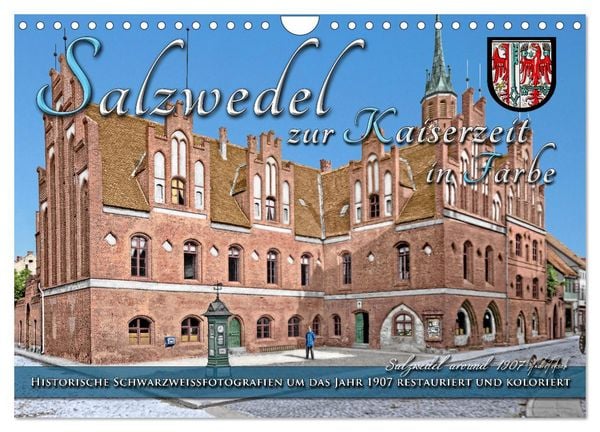 Salzwedel zur Kaiserzeit in Farbe - Fotos restauriert und koloriert (Wandkalender 2026 DIN A4 quer), CALVENDO Monatskalender