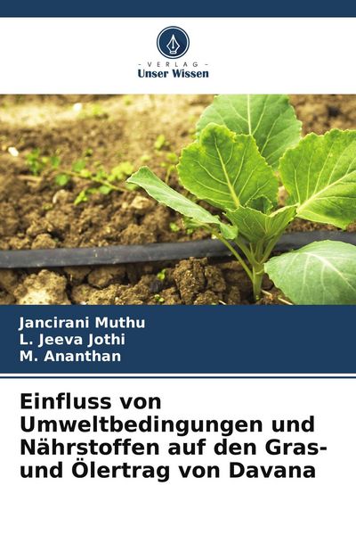 Einfluss von Umweltbedingungen und Nährstoffen auf den Gras- und Ölertrag von Davana