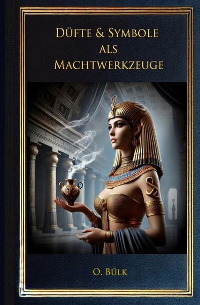 Düfte & Symbole als Machtwerkzeuge
