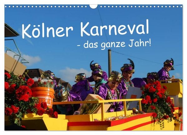 Kölner Karneval - das ganze Jahr! (Wandkalender 2026 DIN A3 quer), CALVENDO Monatskalender