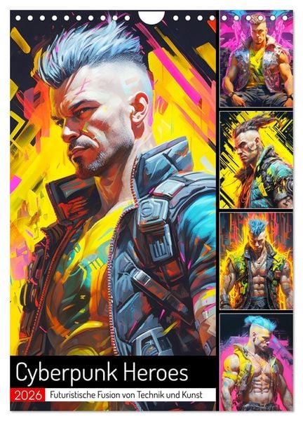 Cyberpunk Heroes. Futuristische Fusion von Technik und Kunst (Wandkalender 2026 DIN A4 hoch), CALVENDO Monatskalender