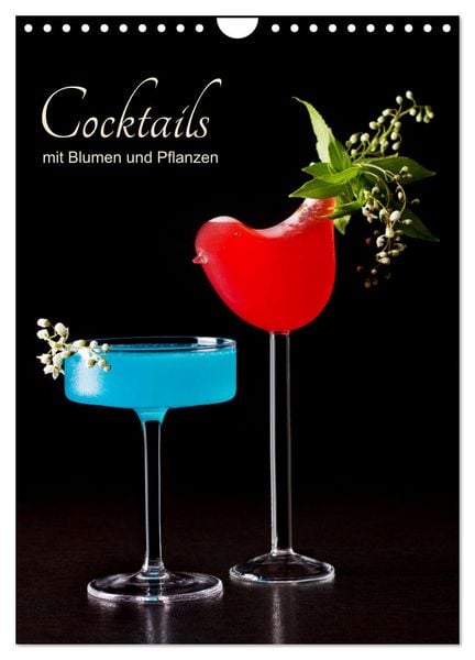 Cocktails mit Blumen und Pflanzen (Wandkalender 2026 DIN A4 hoch), CALVENDO Monatskalender
