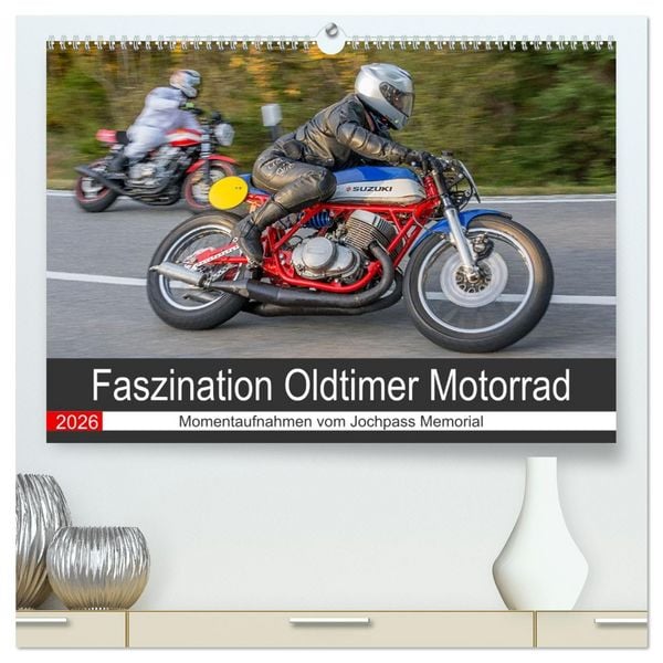 Faszination Oldtimer Motorrad - Momentaufnahmen vom Jochpass Memorial (hochwertiger Premium Wandkalender 2026 DIN A2 quer), Kunstdruck in Hochglanz