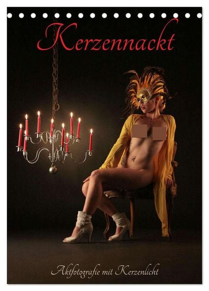 Kerzennackt (Tischkalender 2026 DIN A5 hoch), CALVENDO Monatskalender
