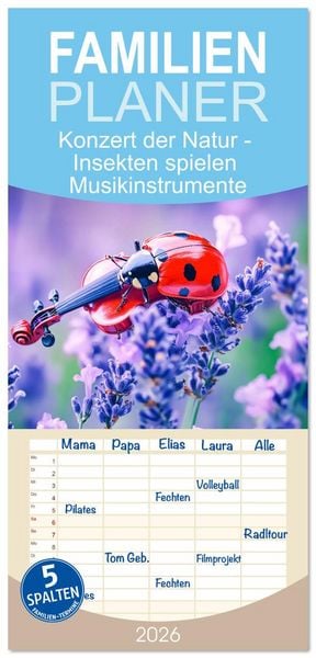 Familienplaner 2026 - Konzert der Natur - Insekten spielen Musikinstrumente mit 5 Spalten (Wandkalender, 21 x 45 cm) CALVENDO