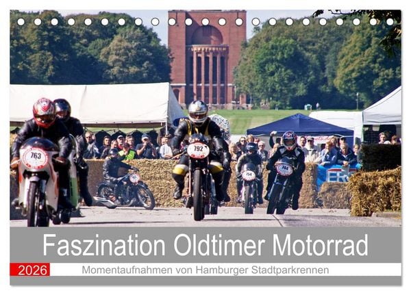 Faszination Oldtimer Motorrad - Momentaufnahmen von Hamburger Stadtparkrennen (Tischkalender 2026 DIN A5 quer), CALVENDO Monatskalender