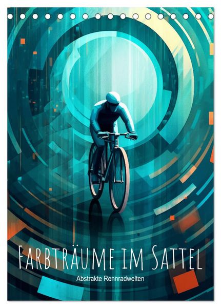 Farbträume im Sattel: Abstrakte Rennradwelten (Tischkalender 2026 DIN A5 hoch), CALVENDO Monatskalender