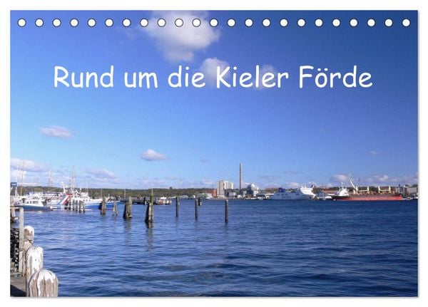 Rund um die Kieler Förde (Tischkalender 2026 DIN A5 quer), CALVENDO Monatskalender
