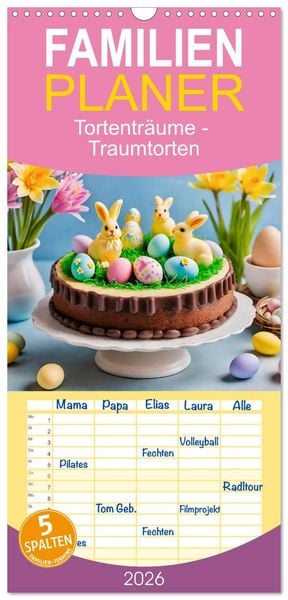 Familienplaner 2026 - Tortenträume - Traumtorten mit 5 Spalten (Wandkalender, 21 x 45 cm) CALVENDO