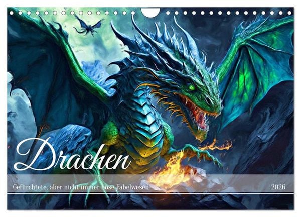 Drachen - Gefürchtete, aber nicht immer böse Fabelwesen (Wandkalender 2026 DIN A4 quer), CALVENDO Monatskalender
