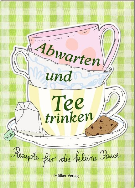 Der kl. Küchenfreund: Abwarten und Tee trinken