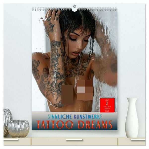 Tattoo Dreams - Sinnliche Kunstwerke (hochwertiger Premium Wandkalender 2026 DIN A2 hoch), Kunstdruck in Hochglanz