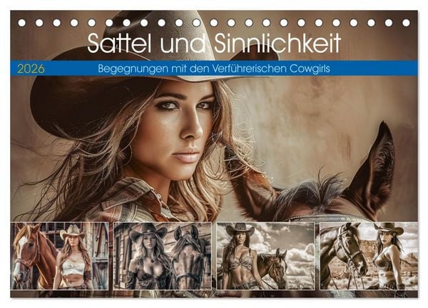 Sattel und Sinnlichkeit - Begegnungen mit den Verführerischen Cowgirls (Tischkalender 2026 DIN A5 quer), CALVENDO Monatskalender