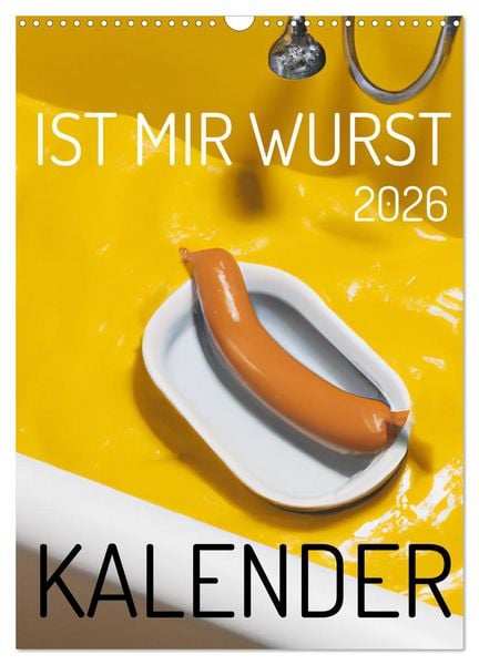 Ist mir Wurst Kalender (Wandkalender 2026 DIN A3 hoch), CALVENDO Monatskalender