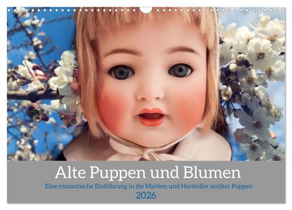 Alte Puppen und Blumen (Wandkalender 2026 DIN A3 quer), CALVENDO Monatskalender