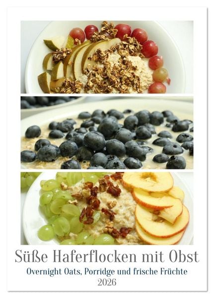 Süße Haferflocken mit Obst (Tischkalender 2026 DIN A5 hoch), CALVENDO Monatskalender