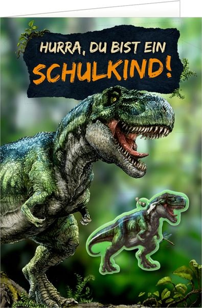 Grußkarte m. Anh.- Hurra, du bist ein Schulkind! (T-Rex W.)