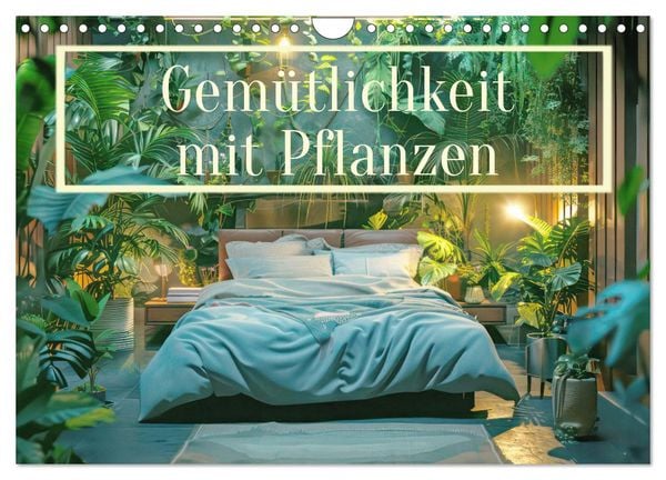 Gemütlichkeit mit Pflanzen (Wandkalender 2026 DIN A4 quer), CALVENDO Monatskalender