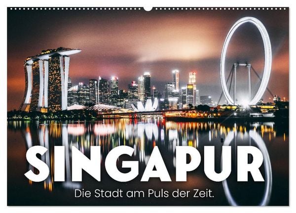 Singapur - Die Stadt am Puls der Zeit. (Wandkalender 2026 DIN A2 quer), CALVENDO Monatskalender