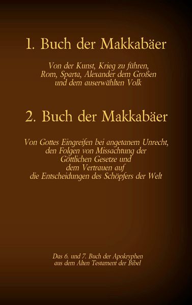 Das 1. und 2. Buch der Makkabäer, das 6. und 7. Buch der Apokryphen aus der Bibel